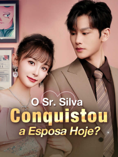 O Sr. Silva Conquistou a Esposa Hoje?