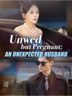 Unwed but Pregnant: An Unexpected Husband