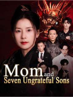 Mom and Seven Ungrateful Sons