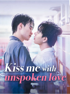 Kiss Me with Unspoken Love