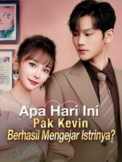 Apa Hari Ini Pak Kevin Berhasil Mengejar Istrinya?