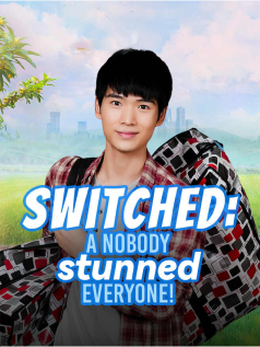 Switched: A nobody stunned everyone!