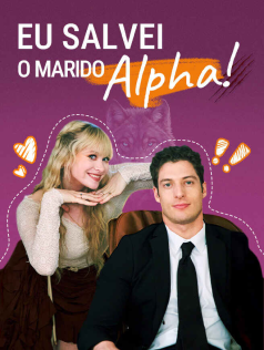 Eu salvei o marido Alpha