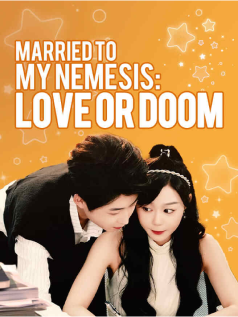 Married to My Nemesis: Love or Doom