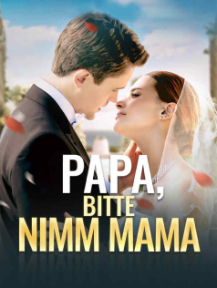 Papa, bitte nimm Mama