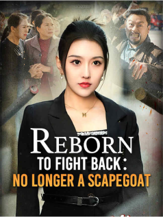 Reborn to Fight Back: No Longer a Scapegoat