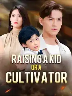 Raising a Kid or a Cultivator