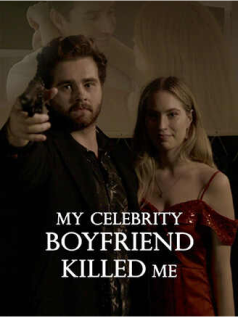 My Celebrity Boyfriend Killed Me