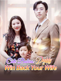 Cute Babies: Daddy, Win Back Your Wife