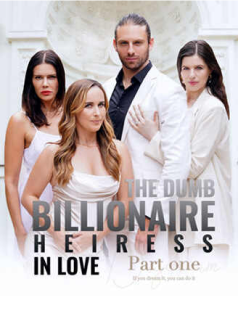 The Dumb Billionaire Heiress In Love Part I