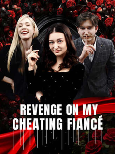 Revenge On My Cheating Fiancé