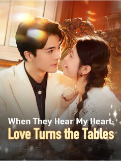 When They Hear My Heart: Love Turns the Tables