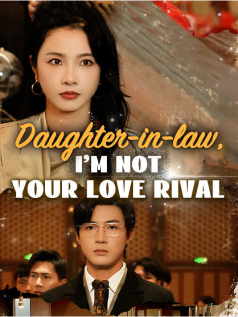 Daughter-in-Law, I'm Not Your Love Rival