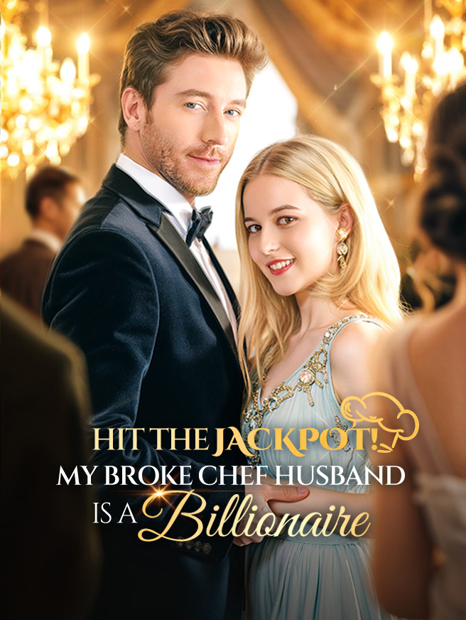 Hit the Jackpot! My Broke Chef Husband Is a Billionaire?!