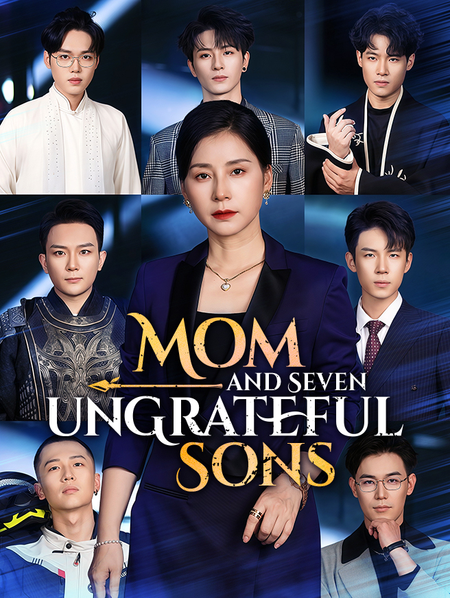 Mom and Seven Ungrateful Sons
