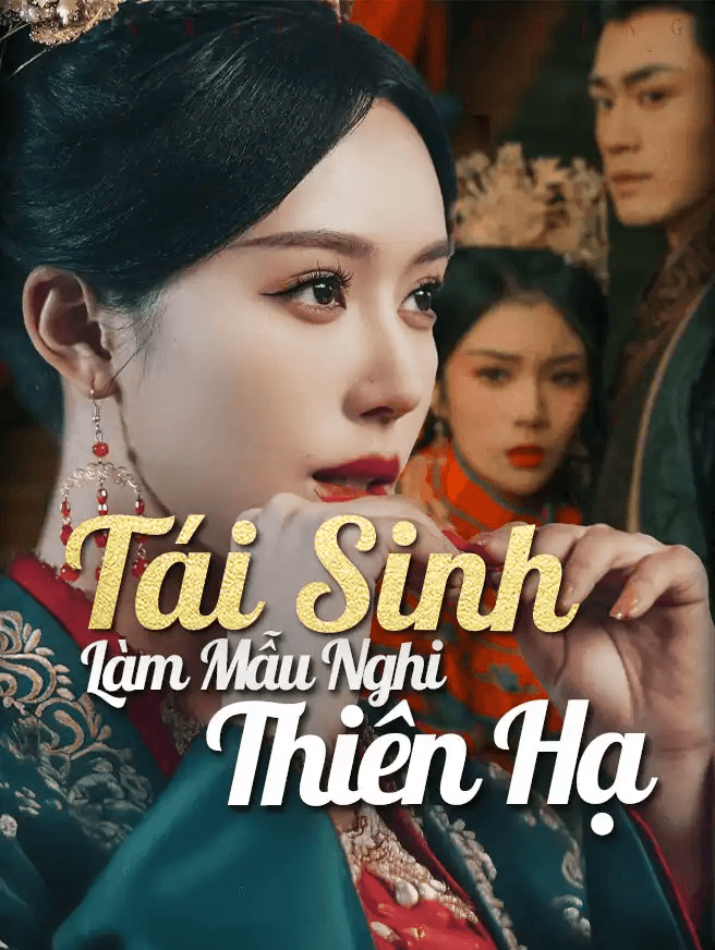 Tái Sinh Làm Mẫu Nghi Thiên Hạ