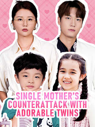 Single Mother’s Counterattack with Adorable Twins