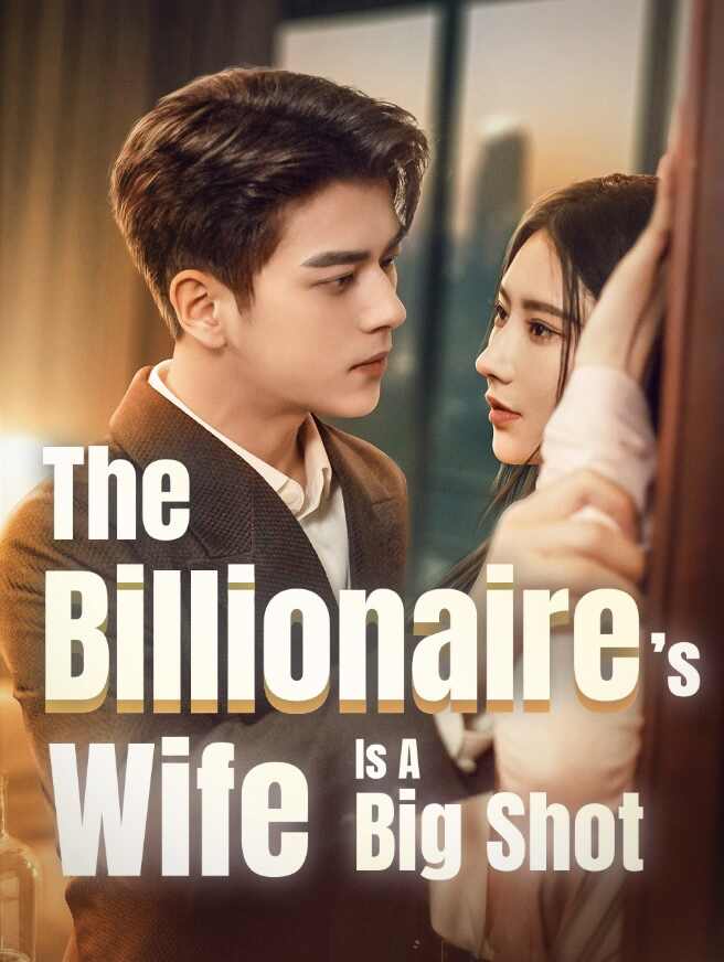 The Billionaire’s Wife Is A Big Shot