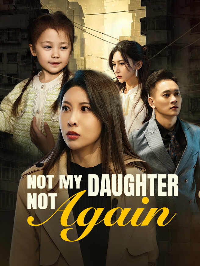 Not My Daughter, Not Again