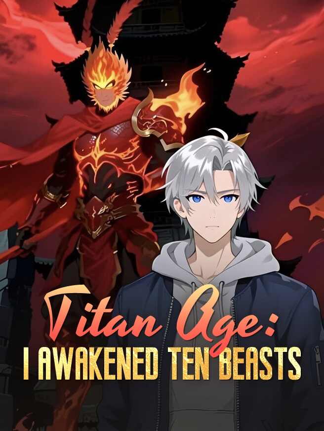 Titan Age: I Awakened Ten Beasts