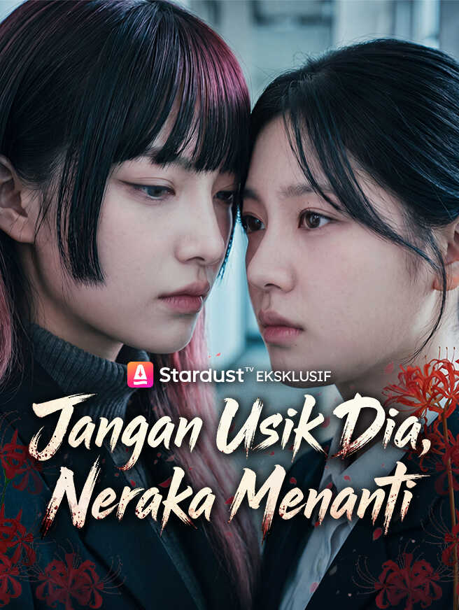 Jangan Usik Dia, Neraka Menanti