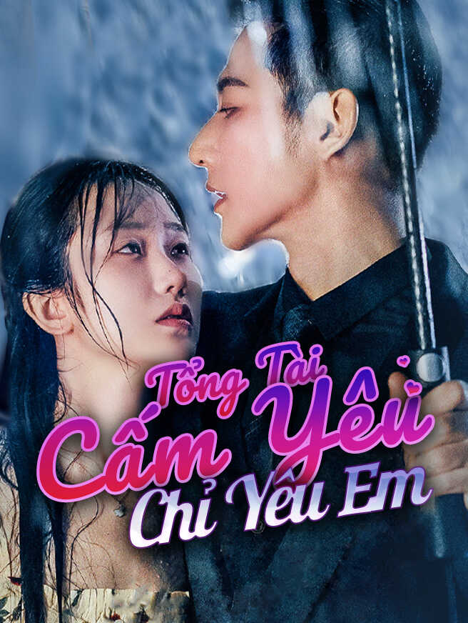 Tổng Tài Cấm Yêu Chỉ Yêu Em