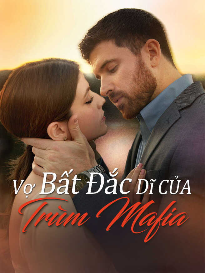 Vợ Bất Đắc Dĩ Của Trùm Mafia