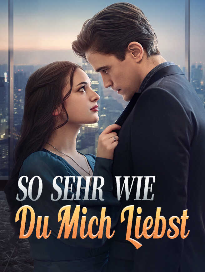 So sehr wie du mich liebst