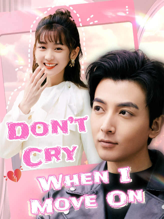 Don’t Cry When I Move On