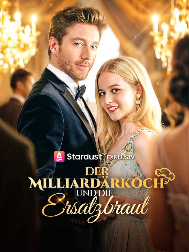 Der Milliardärkoch und die Ersatzbraut