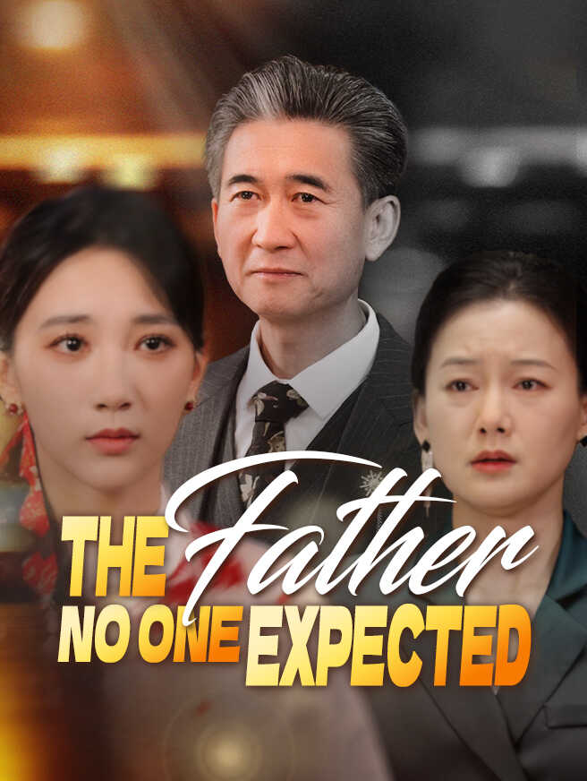 The Father No One Expected