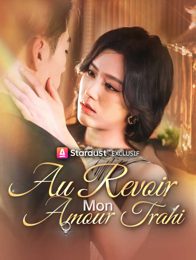 Au Revoir, Mon Amour Trahi